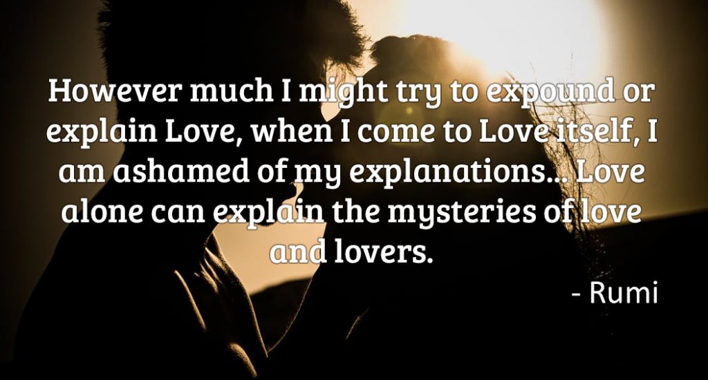 However-much-I-might-try-to-expound-or-explain-Love-when-I-come-to-Love-itself-I-am-ashamed-of-my-explanations...-Love-alone-can-explain-the-mysteries-of-love-and-lovers.-1024x550.jpg