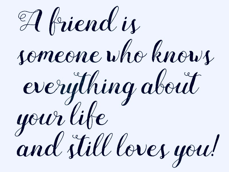 a-friend-knows-everything-about-your-life-and-loved-you-3-800x800 2