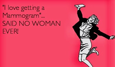 i-love-getting-a-mammogram-said-no-woman-ever-03094
